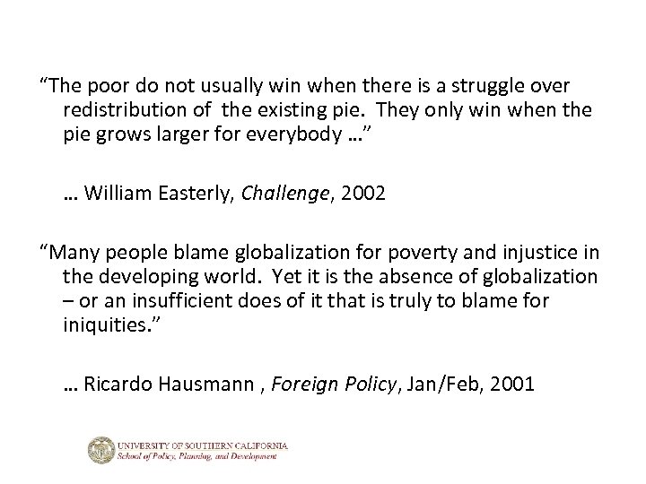 “The poor do not usually win when there is a struggle over redistribution of