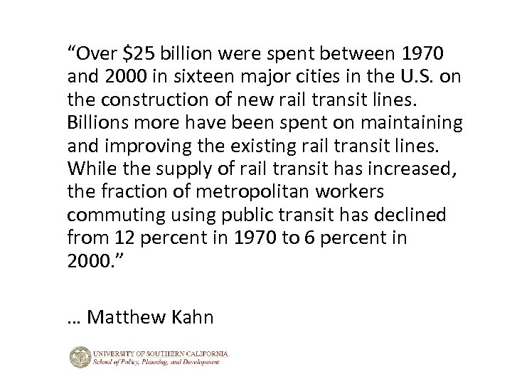 “Over $25 billion were spent between 1970 and 2000 in sixteen major cities in
