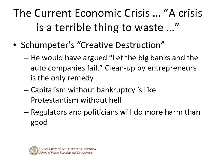 The Current Economic Crisis … “A crisis is a terrible thing to waste …”