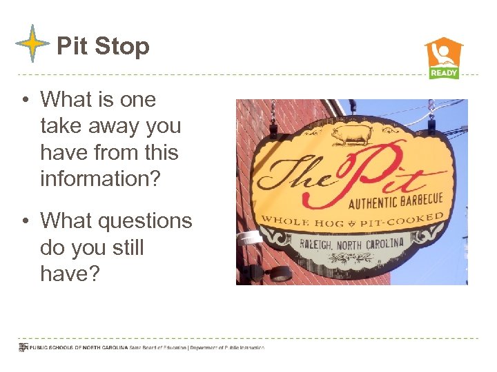  Pit Stop • What is one take away you have from this information?