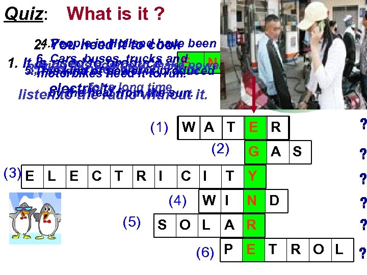Quiz: What is it ? 4. People in Holland have 2. You need it
