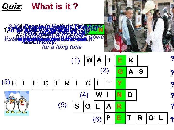 Quiz: What is it ? 4, People power is produced 3, Youkind to Holland