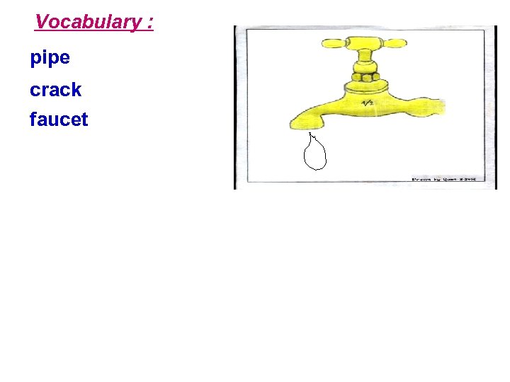 Vocabulary : pipe crack faucet 