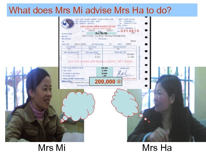 What does Mrs Mi advise Mrs Ha to do? 200, 000 ® Mrs Mi