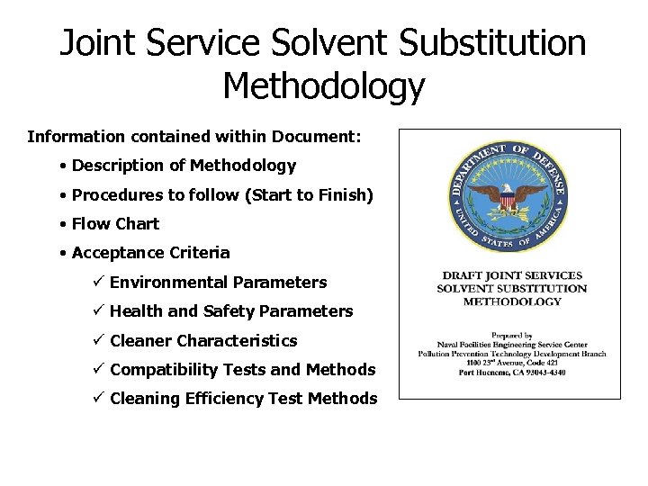 Joint Service Solvent Substitution Methodology Information contained within Document: • Description of Methodology •