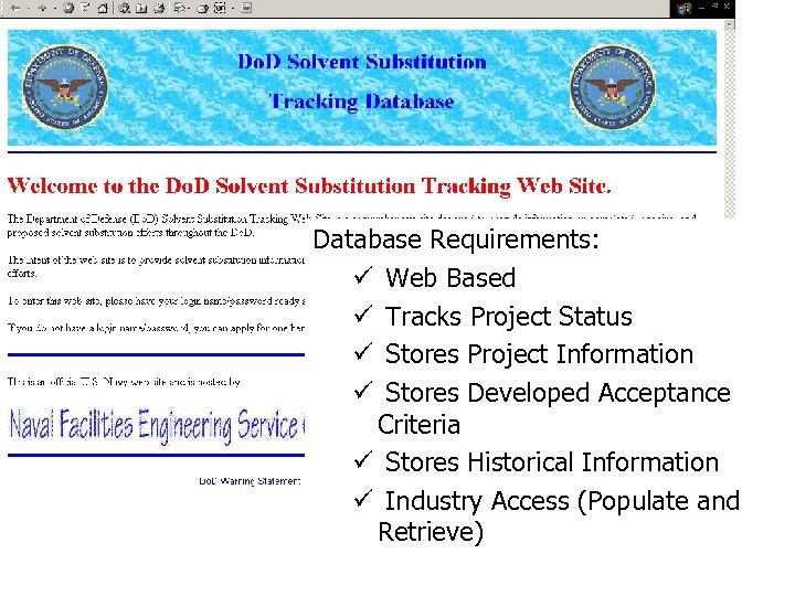 Database Requirements: ü Web Based ü Tracks Project Status ü Stores Project Information ü