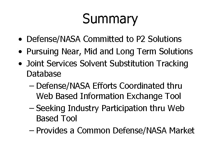 Summary • Defense/NASA Committed to P 2 Solutions • Pursuing Near, Mid and Long