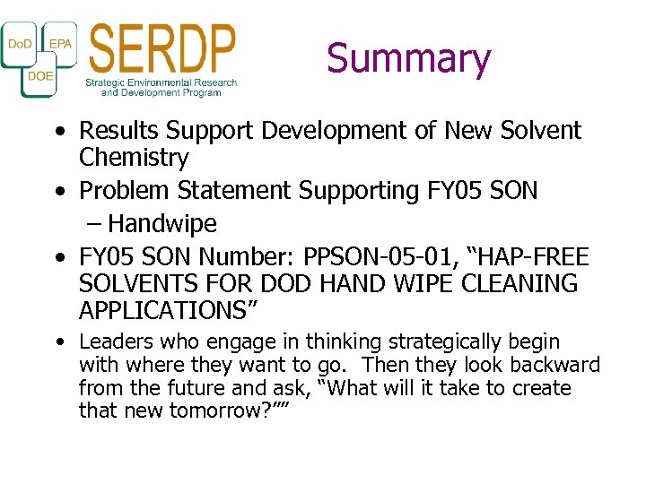 Summary • Results Support Development of New Solvent Chemistry • Problem Statement Supporting FY