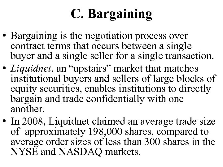 C. Bargaining • Bargaining is the negotiation process over contract terms that occurs between