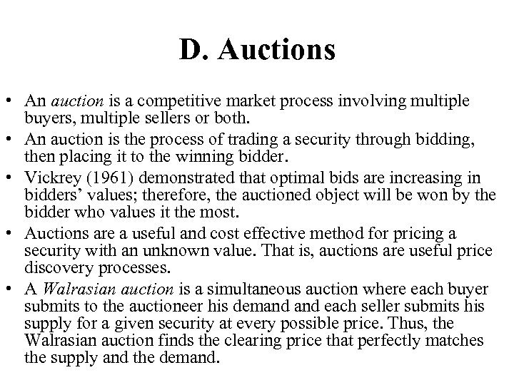 D. Auctions • An auction is a competitive market process involving multiple buyers, multiple