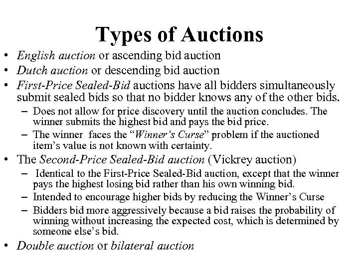 Types of Auctions • English auction or ascending bid auction • Dutch auction or