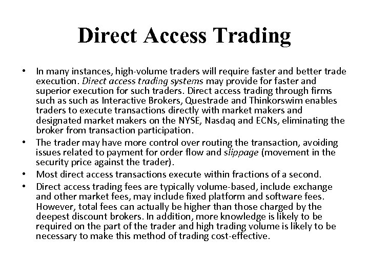 Direct Access Trading • In many instances, high-volume traders will require faster and better