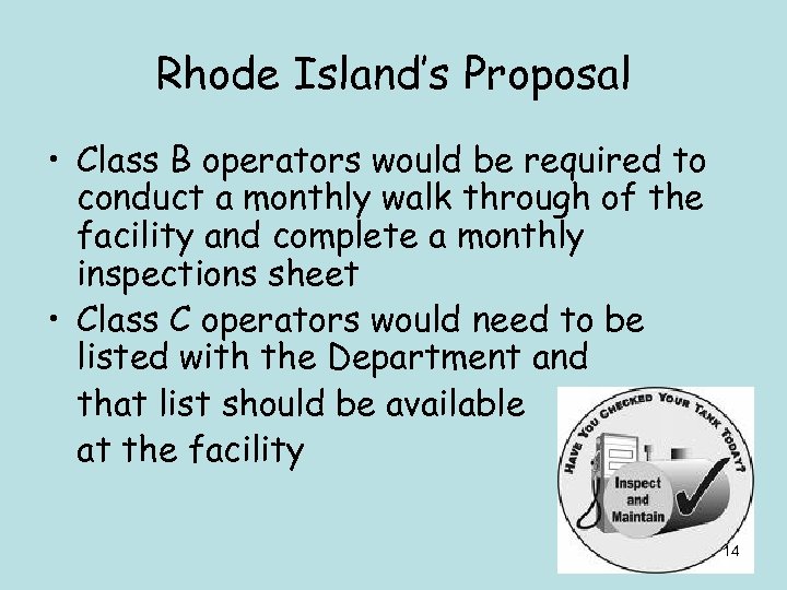 Rhode Island’s Proposal • Class B operators would be required to conduct a monthly