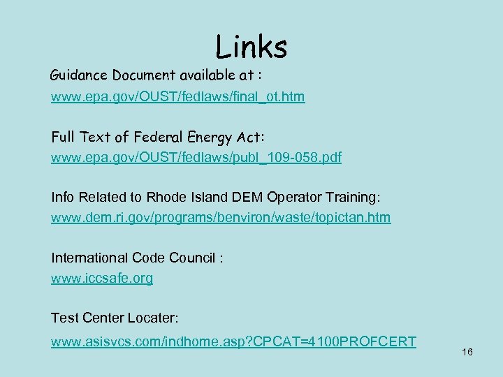 Links Guidance Document available at : www. epa. gov/OUST/fedlaws/final_ot. htm Full Text of Federal