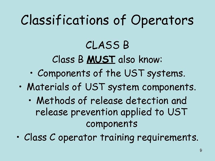 Classifications of Operators CLASS B Class B MUST also know: • Components of the