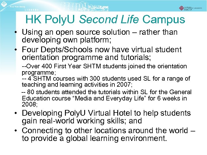 HK Poly. U Second Life Campus • Using an open source solution – rather