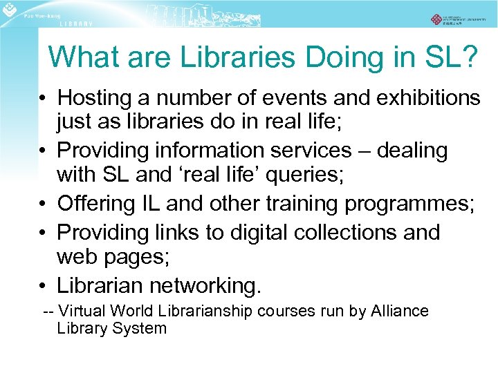 What are Libraries Doing in SL? • Hosting a number of events and exhibitions