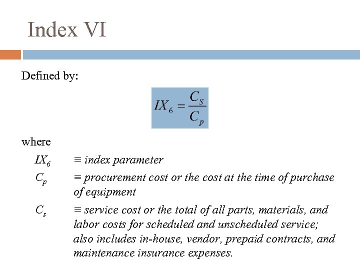 Index VI Defined by: where IX 6 Cp Cs ≡ index parameter ≡ procurement