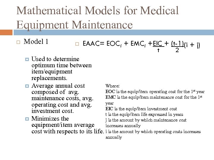 Mathematical Models for Medical Equipment Maintenance Model 1 EAAC= EOCf + EMCf +EIC +