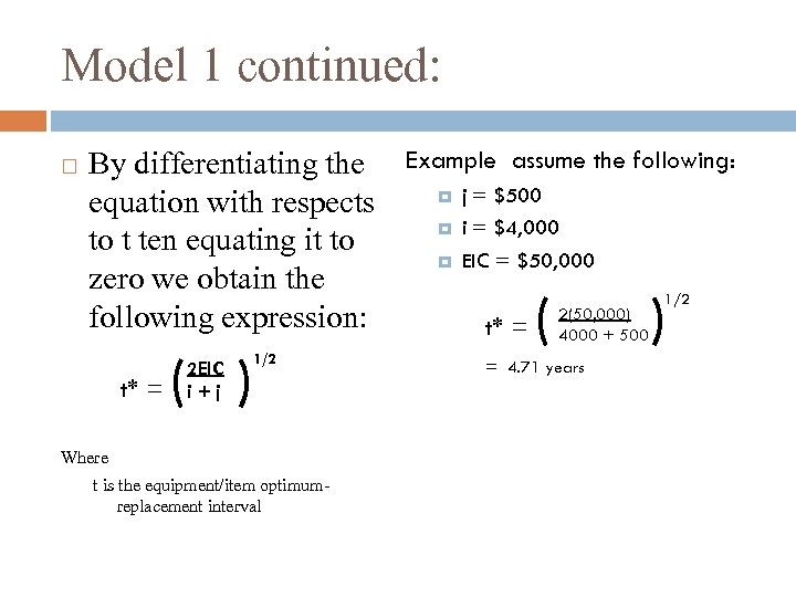 Model 1 continued: By differentiating the Example assume the following: j = $500 equation