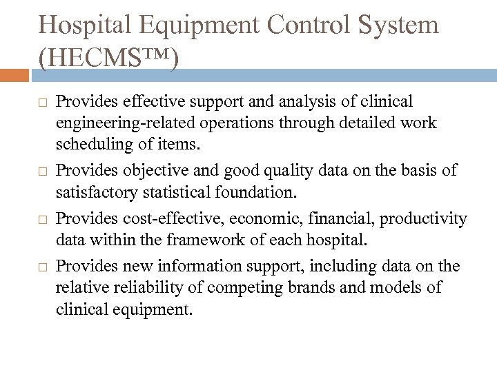 Hospital Equipment Control System (HECMS™) Provides effective support and analysis of clinical engineering-related operations