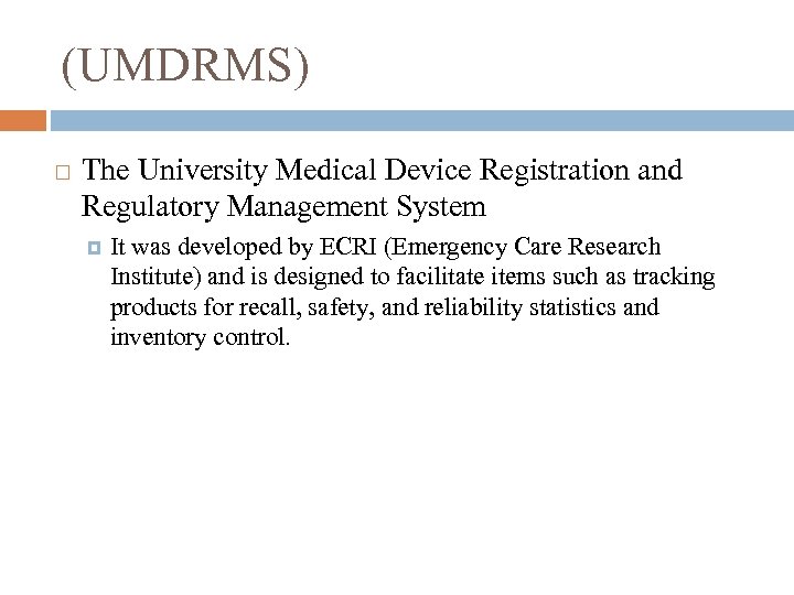 (UMDRMS) The University Medical Device Registration and Regulatory Management System It was developed by