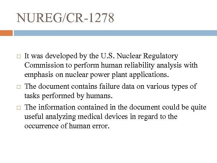 NUREG/CR-1278 It was developed by the U. S. Nuclear Regulatory Commission to perform human