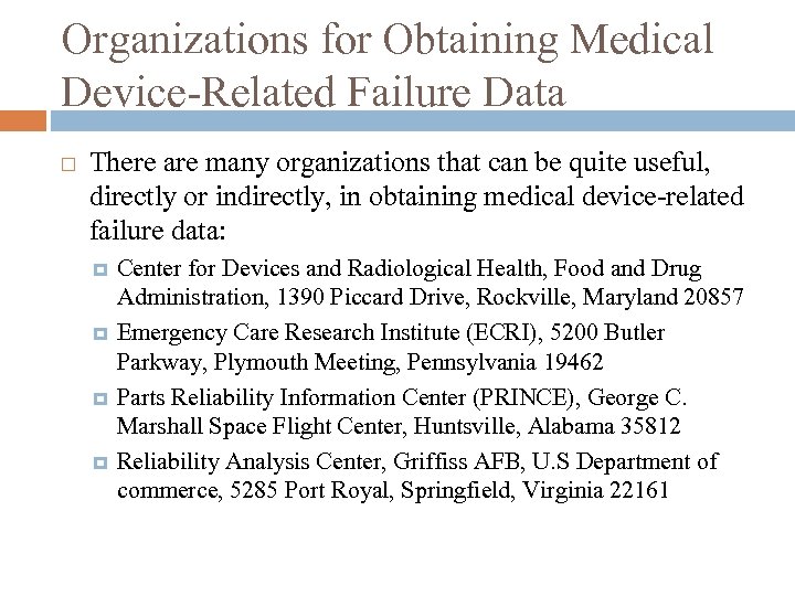 Organizations for Obtaining Medical Device-Related Failure Data There are many organizations that can be