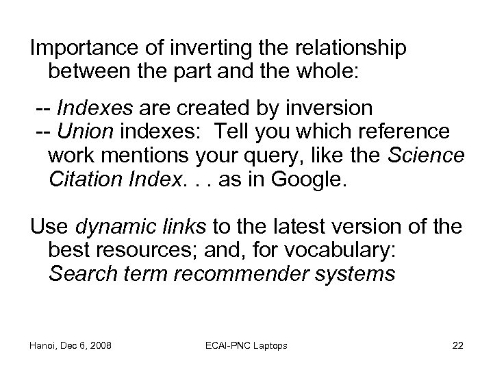 Importance of inverting the relationship between the part and the whole: -- Indexes are