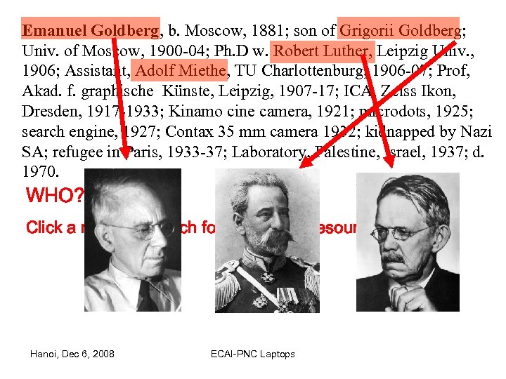 Emanuel Goldberg, b. Moscow, 1881; son of Grigorii Goldberg; Univ. of Moscow, 1900 -04;