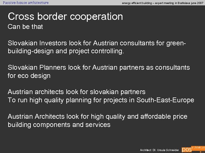 Passive-house architecture energy efficient building – expert meeting in Bratislava june 2007 Cross border