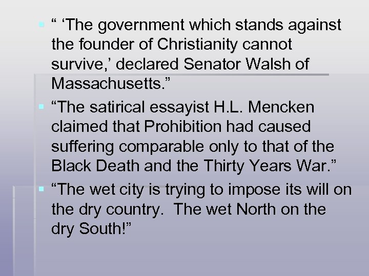 § “ ‘The government which stands against the founder of Christianity cannot survive, ’