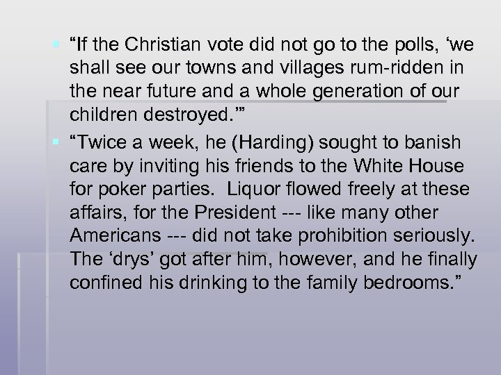 § “If the Christian vote did not go to the polls, ‘we shall see