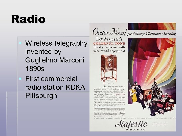 Radio § Wireless telegraphy invented by Guglielmo Marconi 1890 s § First commercial radio