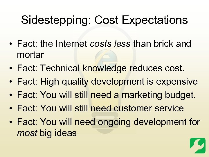 Sidestepping: Cost Expectations • Fact: the Internet costs less than brick and mortar •