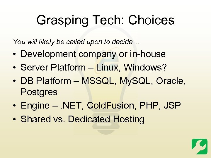 Grasping Tech: Choices You will likely be called upon to decide… • Development company