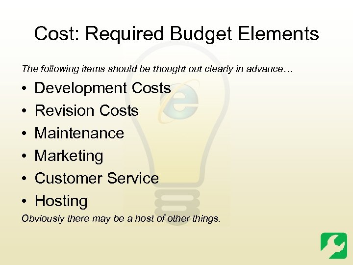 Cost: Required Budget Elements The following items should be thought out clearly in advance…