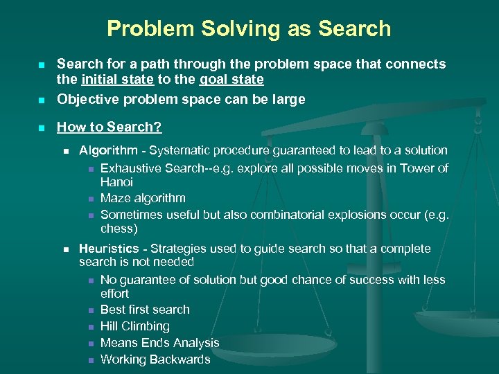 Problem Solving as Search n Search for a path through the problem space that
