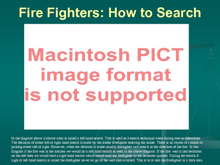 Fire Fighters: How to Search In the diagram above it shows what is called
