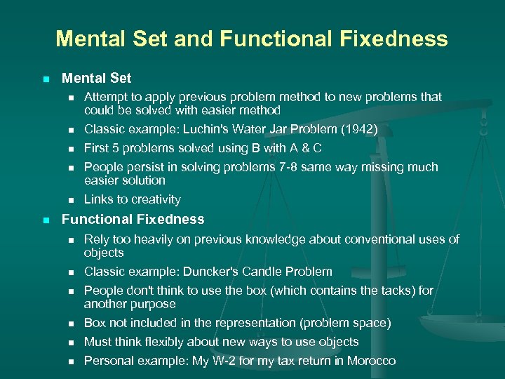 Mental Set and Functional Fixedness n Mental Set n n n Attempt to apply
