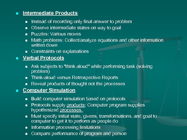 n Intermediate Products n n n Verbal Protocols n n Instead of recording only