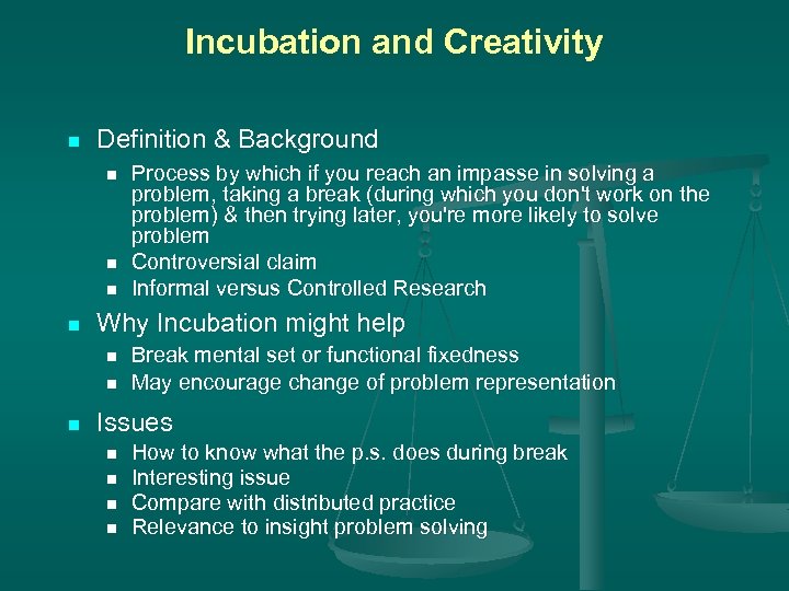 Incubation and Creativity n Definition & Background n n Why Incubation might help n
