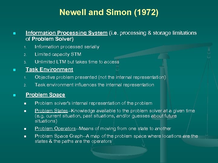 Newell and Simon (1972) n Information Processing System (i. e. processing & storage limitations