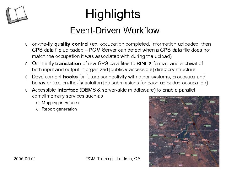 Highlights Event-Driven Workflow o on-the-fly quality control (ex. occupation completed, information uploaded, then GPS