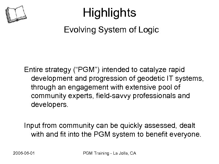 Highlights Evolving System of Logic Entire strategy (“PGM”) intended to catalyze rapid development and