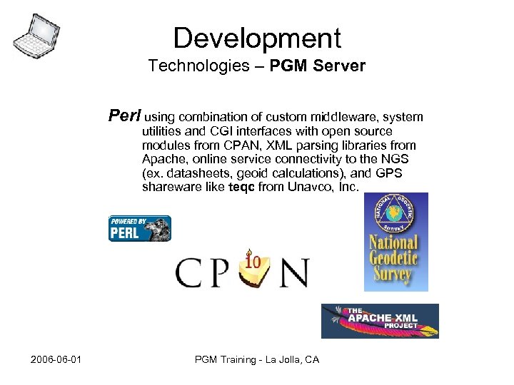 Development Technologies – PGM Server Perl using combination of custom middleware, system utilities and