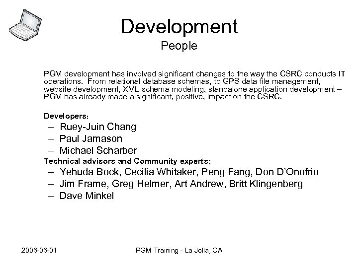 Development People PGM development has involved significant changes to the way the CSRC conducts
