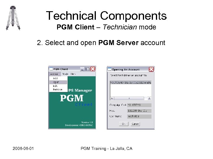 Technical Components PGM Client – Technician mode 2. Select and open PGM Server account