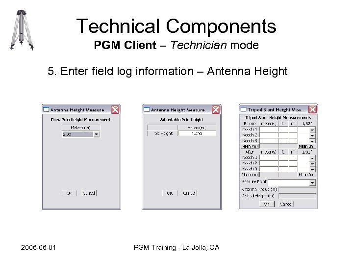 Technical Components PGM Client – Technician mode 5. Enter field log information – Antenna