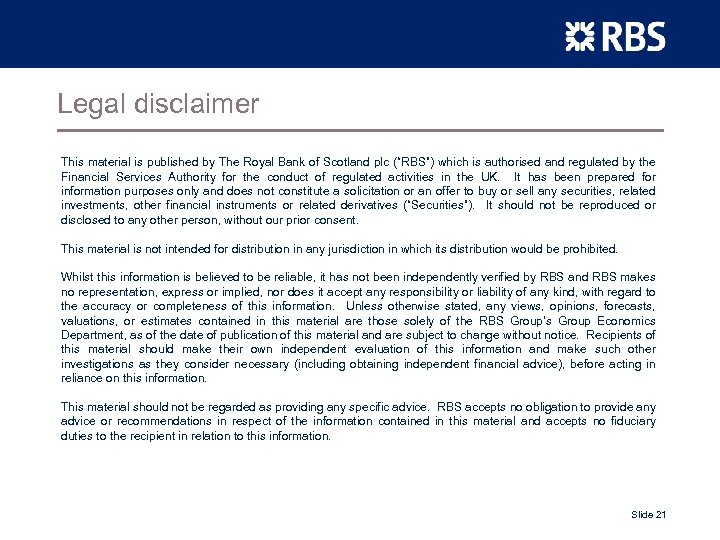 Legal disclaimer This material is published by The Royal Bank of Scotland plc (“RBS”)